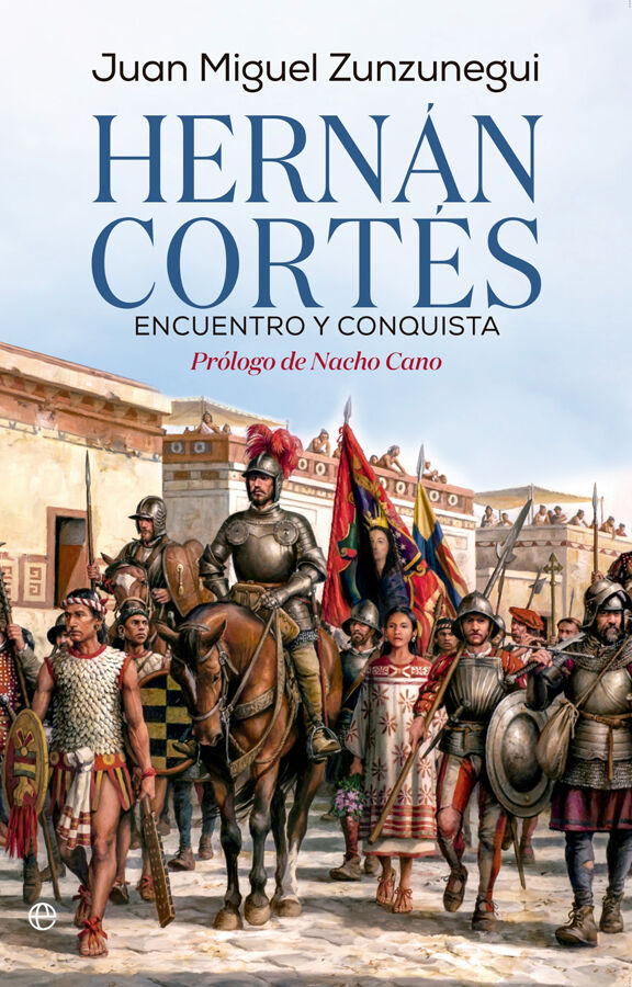 Hern&aacute;n Cort&eacute;s. Encuentro y conquista