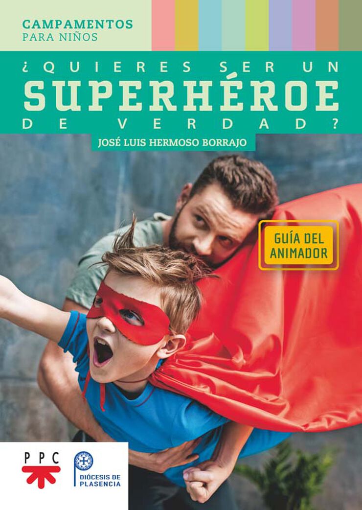 ¿Quieres ser un superhéroe de verdad? Guía del animador