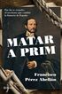 Matar a Prim Matar a Prim