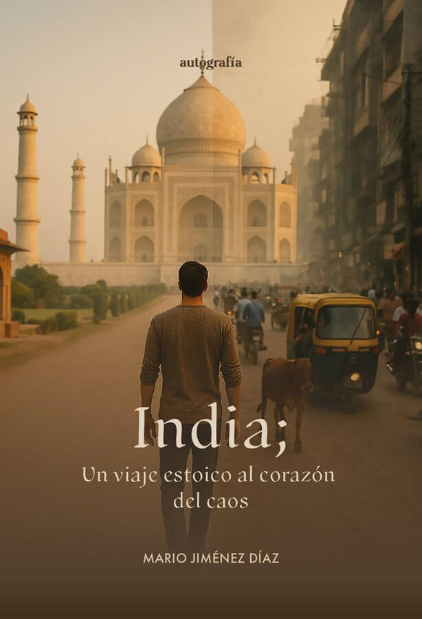 India, un viaje estoico al coraz&oacute;n del caos