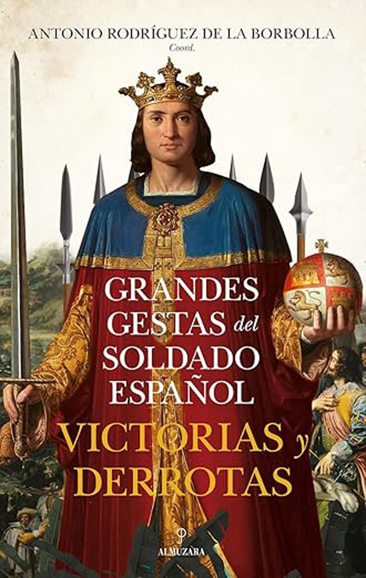 Grandes gestas del soldado español. Victorias y derrotas