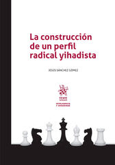 La construcci&oacute;n de un perfil radical yihadista.