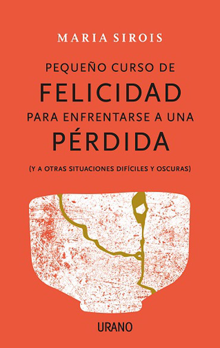 Pequeño Curso De Felicidad Para Enfrentarse A Una Pérdida