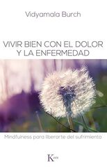 Vivir bien con el dolor y la enfermedad Vivir bien con el dolor y la enfermedad