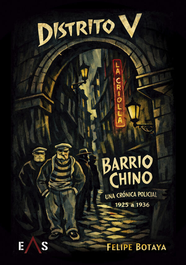 Distrito V - Barrio Chino. Una Cr&oacute;nica Policial (1925 - 1936)