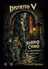 Distrito V - Barrio Chino. Una Cr&oacute;nica Policial (1925 - 1936)