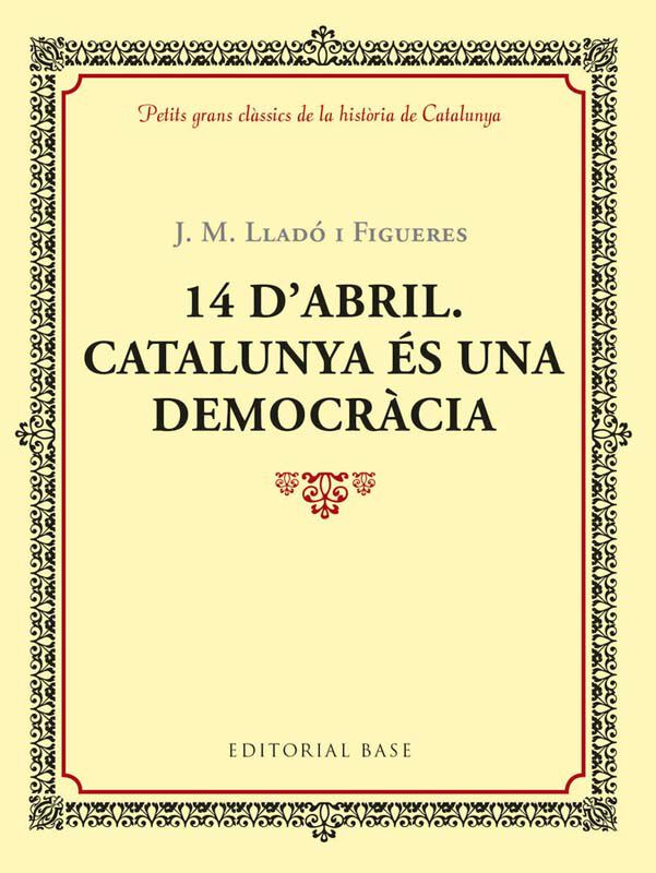 14 d'abril. Catalunya &eacute;s una democr&agrave;cia