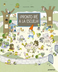 ¡Pronto iré a la escuela! ¡Pronto iré a la escuela!