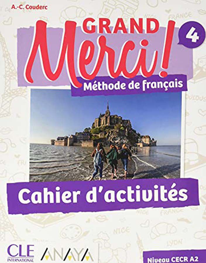 Grand Merci! M&eacute;thode de Fran&ccedil;ais 4. Cahier D'Activit&eacute;s