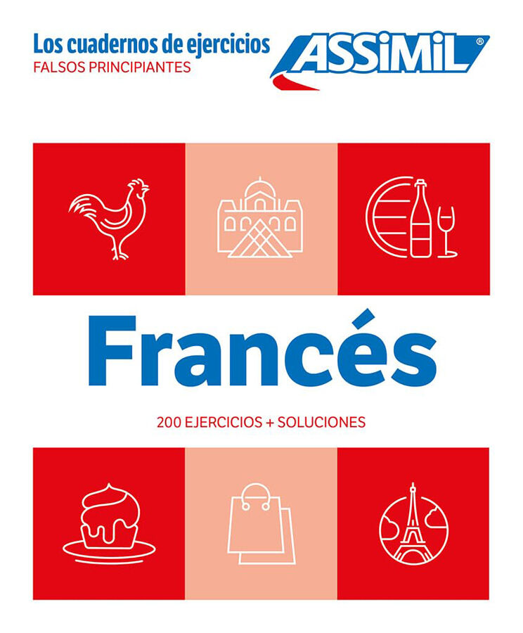 Franc&eacute;s : falsos principiantes : 200 ejercicios + soluciones