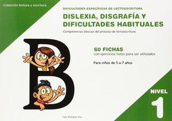Dificultades específicas de lectoescritura: dislexia, disgrafía y dificultades habituales Dificultades específicas de lectoescritura: dislexia, disgrafía y dificultades habituales