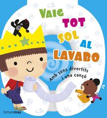 Vaig tot sol al lavabo Vaig tot sol al lavabo