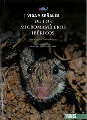 Vida y señales de los micromamíferos ibéricos Vida y señales de los micromamíferos ibéricos