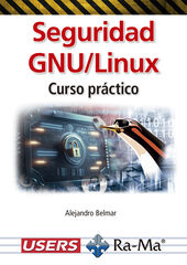 Seguridad GNU/Linux. Curso práctico Seguridad GNU/Linux. Curso práctico