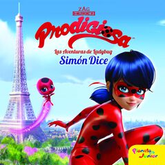Prodigiosa. Las aventuras de Ladybug. Simón Dice Prodigiosa. Las aventuras de Ladybug. Simón Dice