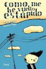 Como me he vuelto estúpido Como me he vuelto estúpido