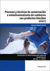 Procesos y técnicas de conservación o embalsamamiento de cadáveres con productos biocidas. Procesos y técnicas de conservación o embalsamamiento de cadáveres con productos biocidas.