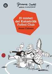 Germanes Crostó, agència d'investigació. El misteri del Katastròfik Futbol Club Germanes Crostó, agència d'investigació. El misteri del Katastròfik Futbol Club