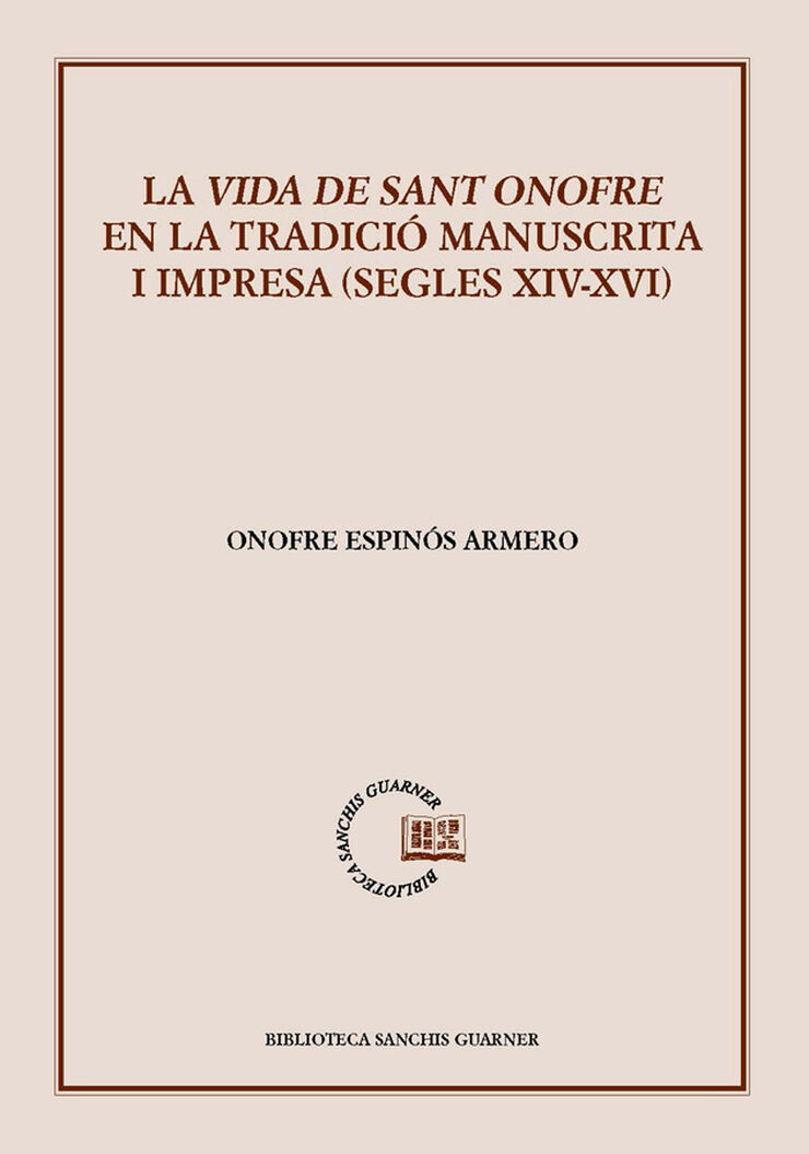 La Vida de sant Onofre en la tradició manuscrita i impresa (segles XIV-XVI)