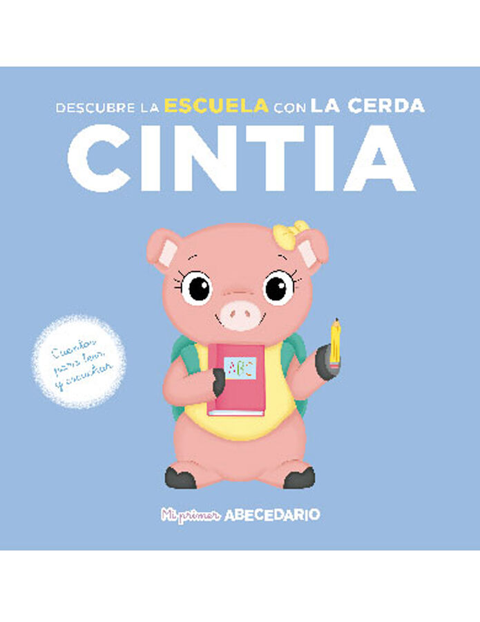 Mi primer abecedario vol. 43: Descubre la escuela con la cerdita Cintia