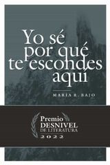 Yo sé por qué te escondes aquí Yo sé por qué te escondes aquí