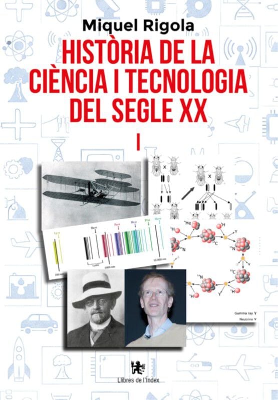 Hist&ograve;ria de la ci&egrave;ncia i tecnologia del segle XX vol.1