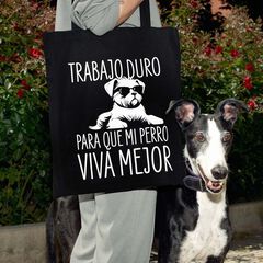 Tote bag ''Trabajo duro para mi perro''