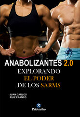 Anabolizantes 2.0. Explorando el poder de los SARMs Anabolizantes 2.0. Explorando el poder de los SARMs