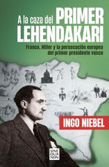 A la caza del primer Lehendakari A la caza del primer Lehendakari