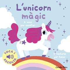 L'unicorn màgic. Toca i escolta L'unicorn màgic. Toca i escolta