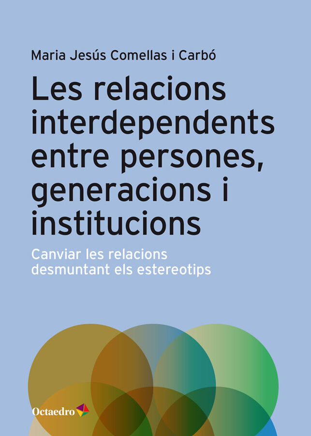 Les relacions interdependents entre persones, generacions i institucions