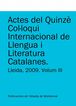 Actes del Quinzè Col·loqui Internacional de Llengua i Literatura Catalanes. Lleida, 2009. Vol. 3