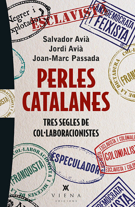 Perles catalanes: tres segles de col&middot;laboracionistes