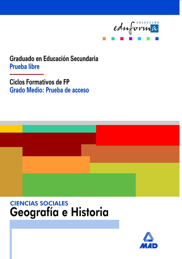 Ciencias sociales: geograf&iacute;a e historia. Graduado en educaci&oacute;n secundaria (prueba libre). Ciclos formativos de fp (grado medio: prueba de acceso).