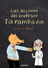 Las lecciones del profesor Tarambana. Lección 2: Salud Las lecciones del profesor Tarambana. Lección 2: Salud