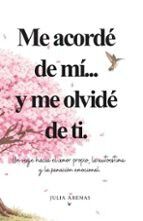 Me acord&eacute; de m&iacute;... y me olvid&eacute; de ti