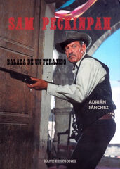 Sam Peckinpah. Balada de un forajido
