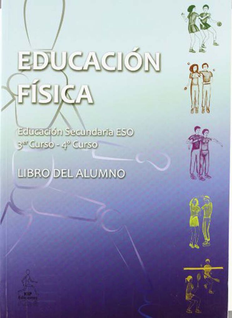EDUCACIÓN FÍSICA. LIBRO DEL ALUMNO 3º ESO Kip Ed. 9788493016395