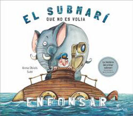 El submarí que no es volia enfonsar El submarí que no es volia enfonsar