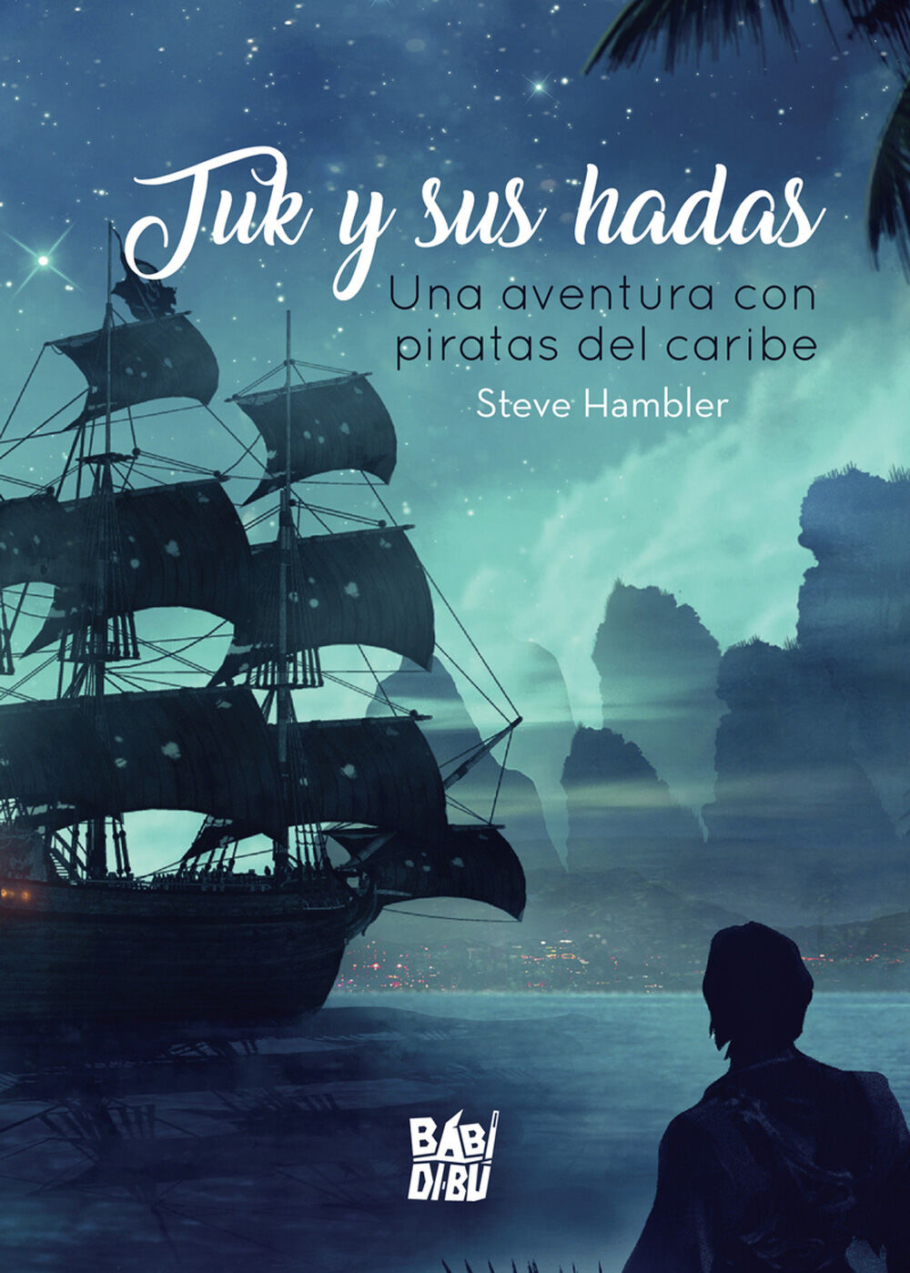 Tuk y sus hadas. Una aventura con piratas del caribe