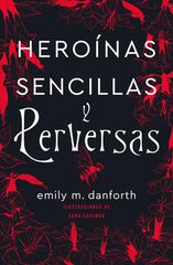 Heroínas sencillas y perversas Heroínas sencillas y perversas