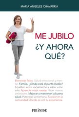 Me jubilo. ¿Y ahora qué? Me jubilo. ¿Y ahora qué?