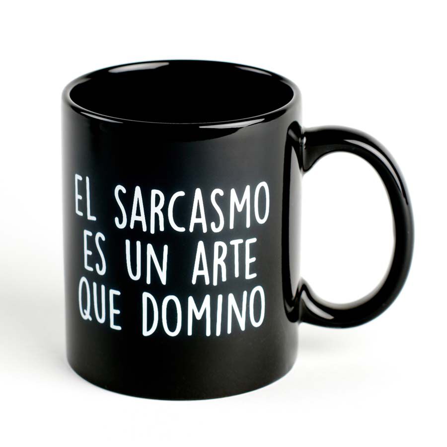 Taza ''El sarcasmo es un arte que domino''
