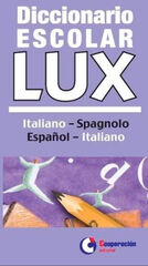 Diccionario Escolar Lux Italiano-Español Diccionario Escolar Lux Italiano-Español