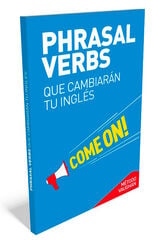 Phrasal verbs que cambiarán tu inglés Phrasal verbs que cambiarán tu inglés