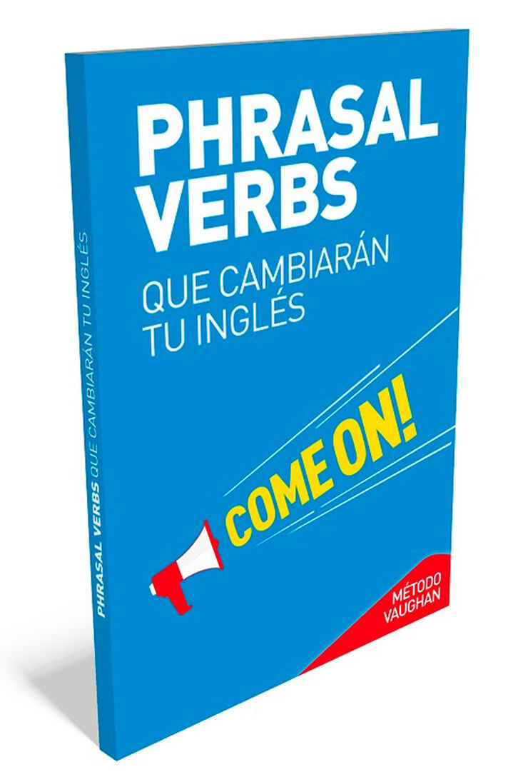Phrasal verbs que cambiarán tu inglés