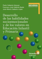 Desarrollo de las habilidades socioemocionales y de los valores en Educación Infantil y Primari Desarrollo de las habilidades socioemocionales y de los valores en Educación Infantil y Primari