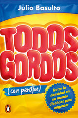 Todos gordos (con perd&oacute;n)