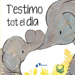 T'estimo tot el dia T'estimo tot el dia