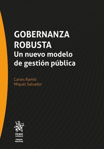 Gobernanza robusta. Un nuevo modelo de gesti&oacute;n p&uacute;blica